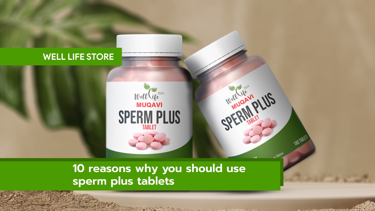 10 reasons why you should use sperm plus tablets